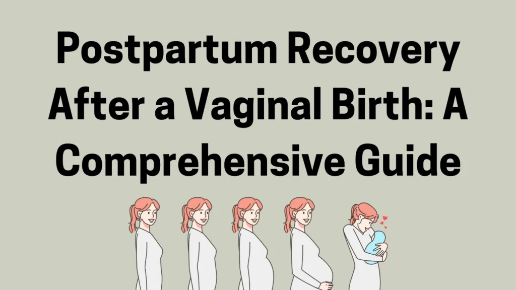 Complete Guide to Postpartum Recovery After Vaginal Birth